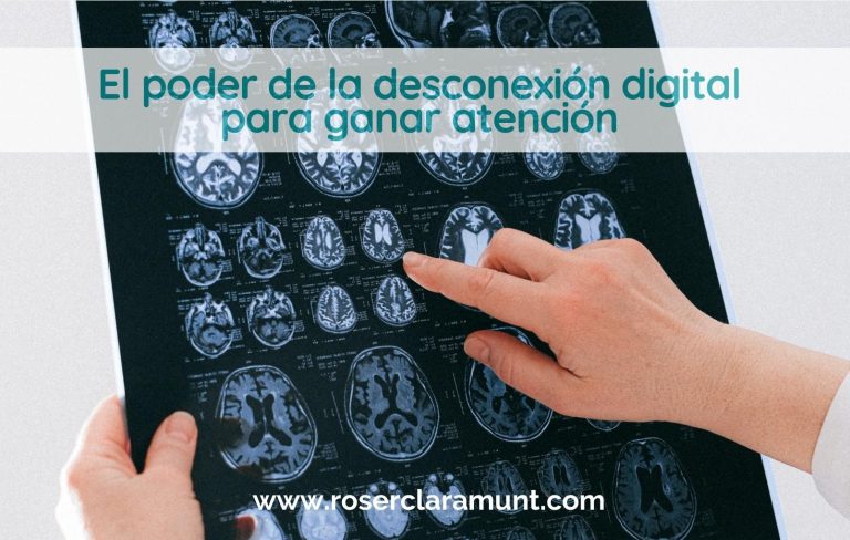 desconexión digital, atención y practica del Mindfulness - blog Roser Claramunt