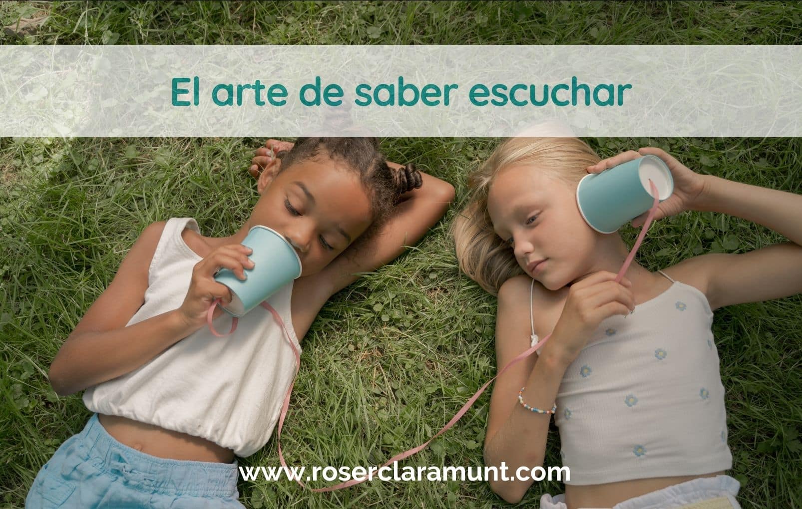 escucha activa - el arte de escuchar - blog Roser Claramunt