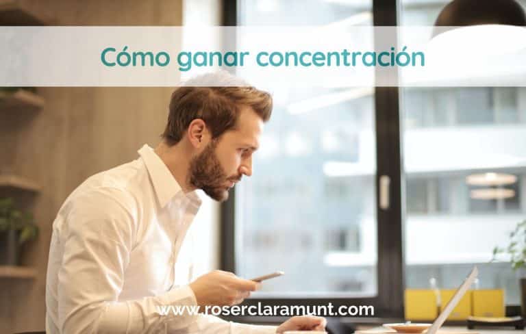 cómo ganar concentración · blog Roser Claramunt