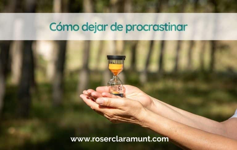 cómo dejar de procrastinar · blog Roser Claramunt