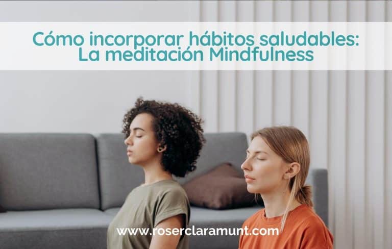 cómo incorporar hábitos saludables y meditación mindfulness - blog Roser Claramunt