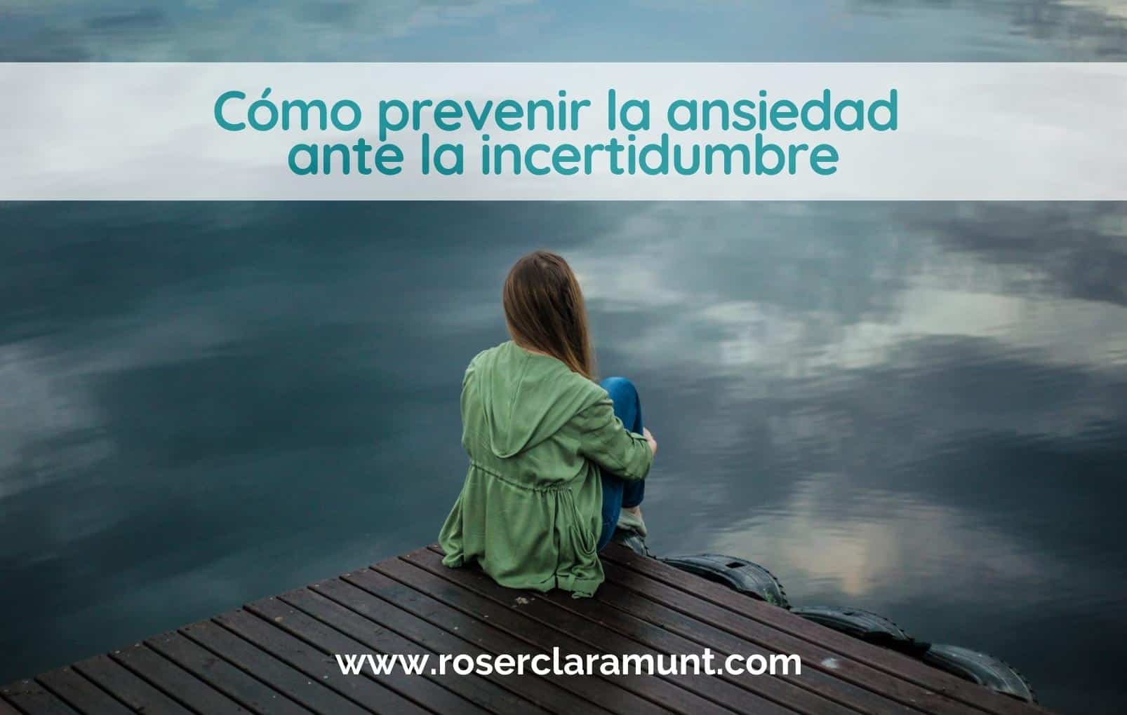 cómo prevenir la ansiedad - 12 consejos clave - blog Roser Claramunt