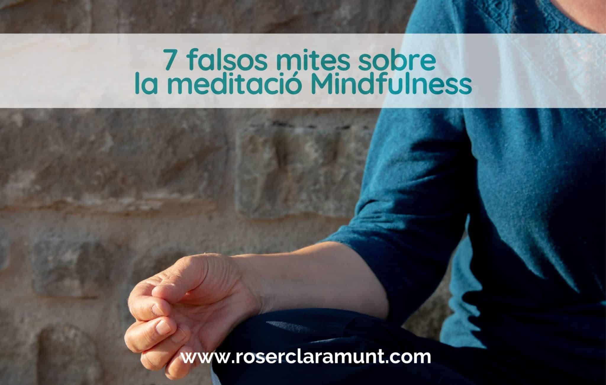 7-Falsos-Mites-Meditació-Mindfulness-Blog-Roser-Claramunt