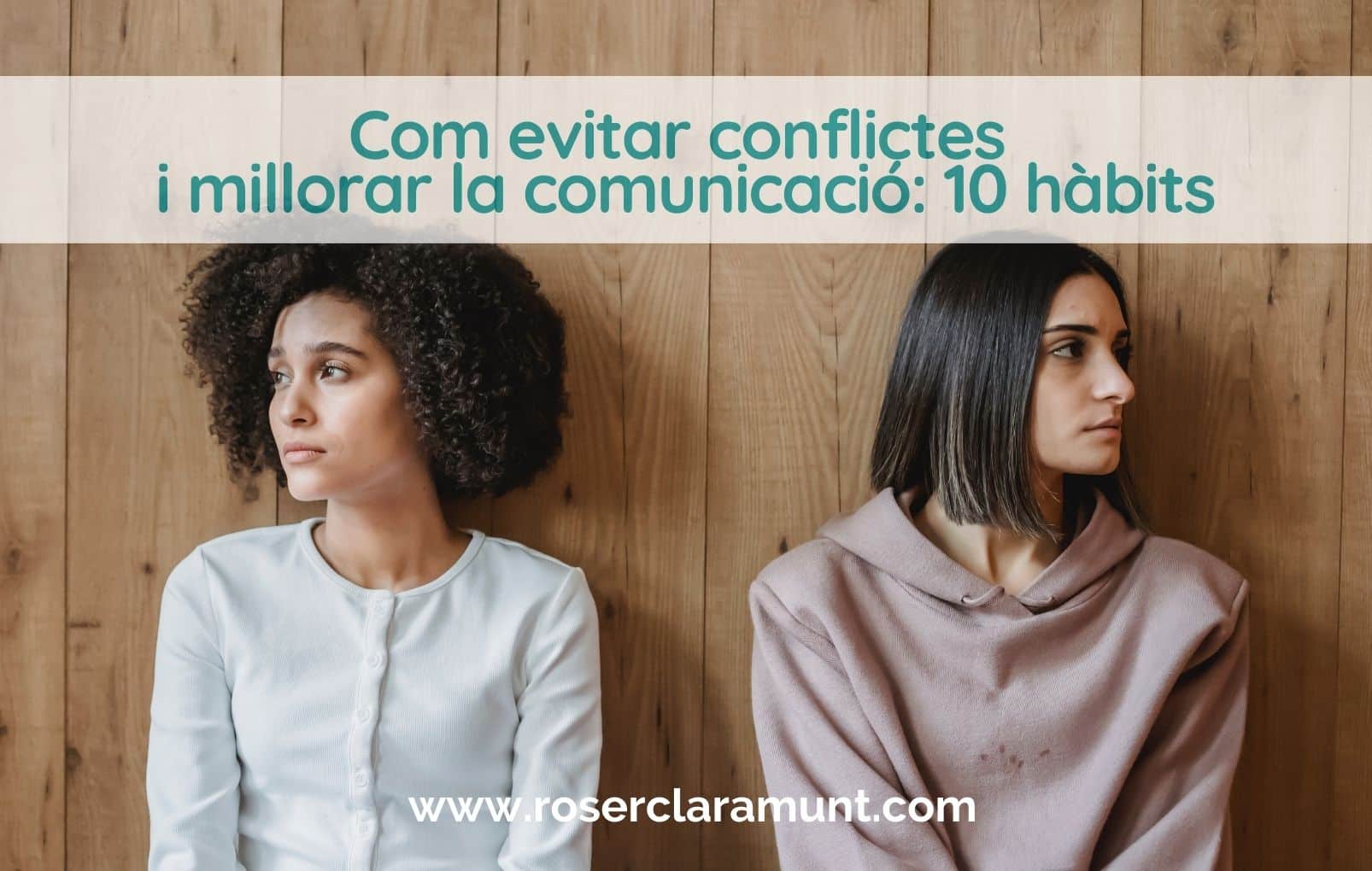 com-evitar-conflictes-hàbits-comunicació-efectiva-blog-roser-claramunt