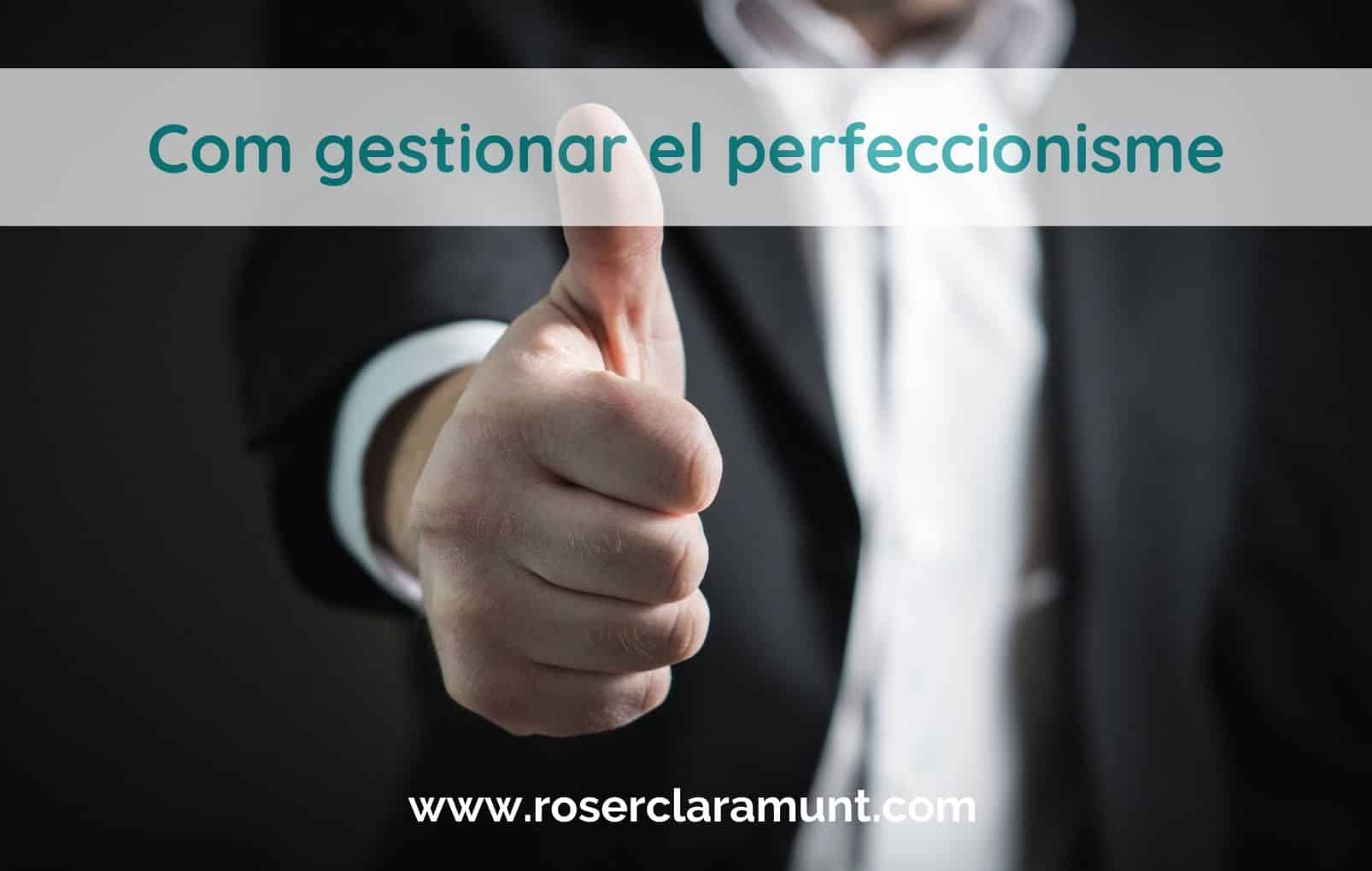 Com-Gestionar-Perfeccionisme-Blog-Roser-Claramunt